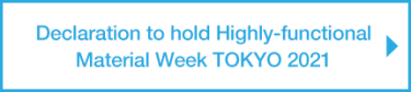 Declaration to hold Highly-functional Material Week TOKYO 2021